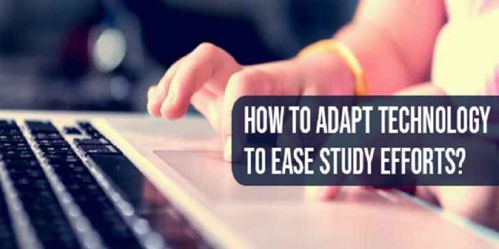 How To Adapt Technology To Ease Study Efforts